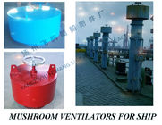 Marine type A internal opening and closing ventilator, mushroom vent head, mushroom ventilator