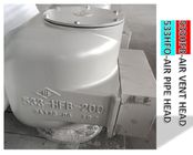 Marine fuel tank air pipe head 533HFO-100A, sedimentation tank marine air pipe head and lubricating oil tank marine air