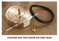 STAINLESS STEEL 316 FLOATING PLATE FOR FUEL TANK AIR PIPE HEAD NO.533HFO-200