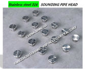 STAINLESS STEEL 316L SOUNDING PIPE HEAD A50 CB/T3778-1999 FOR MARINE STEEL DECK