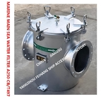 MARINE MAIN SEA WATER FILTER A250 CB/T497-1994，Body - carbon steel galvanized Filter element - stainless steel