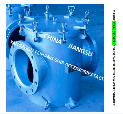 316L STRAIGHT THROUGH SEAWATER FILTER - STAINLESS STEEL 316L SUCTION COARSE FOR BULK SEAWATER PUMP INLET CB/T497-2012