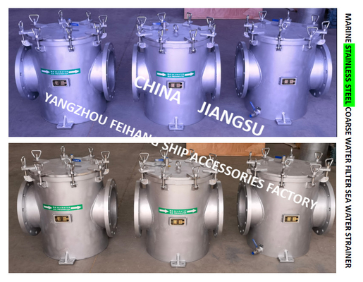 MARINE STAINLESS STEEL COARSE WATER FILTER - STAINLESS STEEL SUCTION COARSE WATER FILTER MDOEL-FH-A300S CB/T497-2012