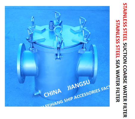 STAINLESS STEEL SEAWATER FILTER AT THE INLET OF DAILY FRESH WATER PUMP / STAINLESS STEEL SEAWATER FILTER OF BOILER WATER