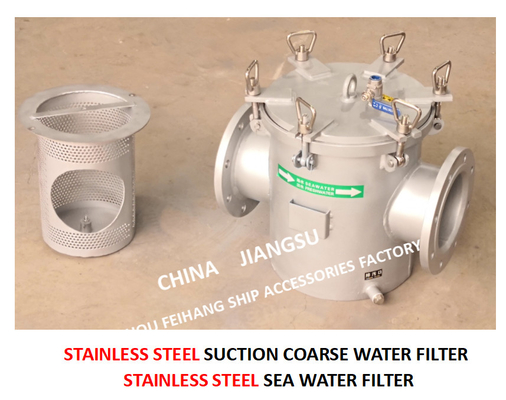 STAINLESS STEEL SEAWATER FILTER AT THE INLET OF DAILY FRESH WATER PUMP / STAINLESS STEEL SEAWATER FILTER OF BOILER WATER