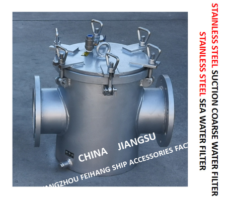 STAINLESS STEEL SEAWATER FILTER AT THE INLET OF DAILY FRESH WATER PUMP / STAINLESS STEEL SEAWATER FILTER OF BOILER WATER