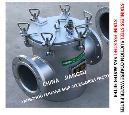 STAINLESS STEEL SEAWATER FILTER AT THE INLET OF DAILY FRESH WATER PUMP / STAINLESS STEEL SEAWATER FILTER OF BOILER WATER