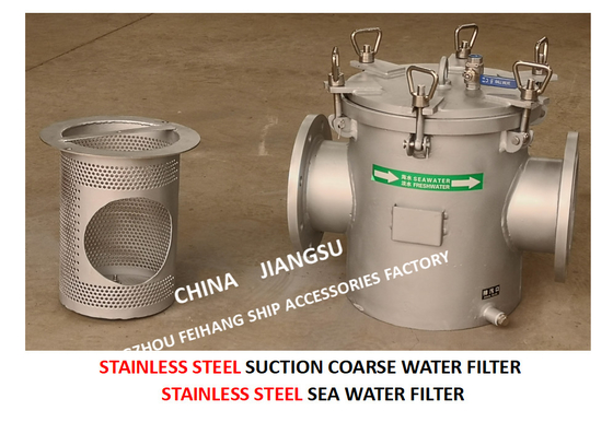 STAINLESS STEEL SEAWATER FILTER AT THE INLET OF DAILY FRESH WATER PUMP / STAINLESS STEEL SEAWATER FILTER OF BOILER WATER