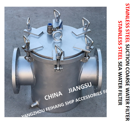 STAINLESS STEEL SEAWATER FILTER AT THE INLET OF DAILY FRESH WATER PUMP / STAINLESS STEEL SEAWATER FILTER OF BOILER WATER