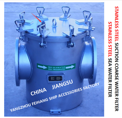 STAINLESS STEEL SEAWATER FILTER AT THE INLET OF DAILY FRESH WATER PUMP / STAINLESS STEEL SEAWATER FILTER OF BOILER WATER