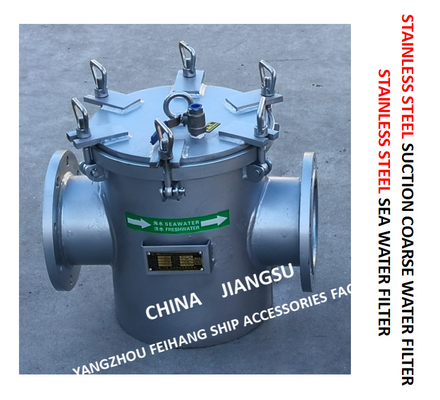 STAINLESS STEEL SEAWATER FILTER FOR BULK SEAWATER PUMP INLET  MODEL：FH-AS150 CB / T497-2012