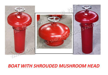 Marine type A external open with a shrouded mushroom head, mushroom shaped vent cap