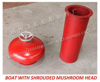 Marine type A external open with a shrouded mushroom head, mushroom shaped vent cap