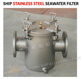 Marine stainless steel suction coarse water filter, marine stainless steel sea water filter A100 CB/T497-2012