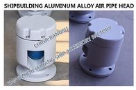 Bow tip cabin aluminum alloy air pipe head, float ball type aluminum alloy air pipe head / bow tip cabin float type alum