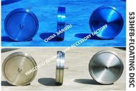 NO.533HFB-80-FLOAT DISC FOR FUEL TANK AIR PIPE HEAD FLOATING PLATE FOR PRECIPITATION CABINET AIR PIPE HEAD NO.533HFB-100