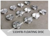 FLOATING PLATE FOR FUEL TANK AIR PIPE HEAD NO.533HFO-200, FLOATING PLATE FOR OIL TANK AIR PIPE HEAD NO.533HFO-250