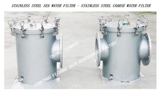 RIGHT-ANGLE MARINE STAINLESS STEEL SUCTION COARSE WATER FILTER-STRAIGHT-THROUGH STAINLESS STEEL MARINE SEA WATER FILTER