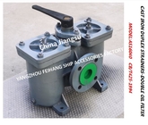 DUPLEX STRAINER MODEL:A50-0.75/0.26 CB/T425-94  FOR LUBE OIL PUMP SUCTION FILTER