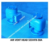 PONTOON TYPE OIL AND WATER TANK AIR PIPE HEAD MODEL：533HFB-50A  THE ACTUAL PICTURE IS AS FOLLOWS