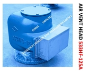 Air Pipe Head For AFTER PEAK TANK MODEL:533HFB-125A CB/T3594-94