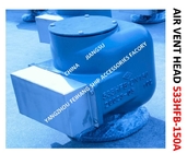 Air Vent Head For Ballast Tank Model:533HFB-150A (With Fire Mesh) Material:Body Ductile Iron, Interior Parts Stainless